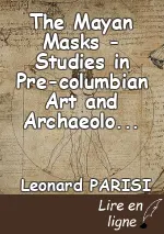 The Mayan Masks - Studies in Pre-columbian Art and Archaeology. Guillaume J.A. Bresso