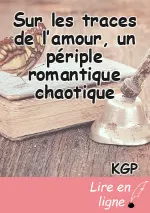Sur les traces de l’amour, un périple romantique chaotique