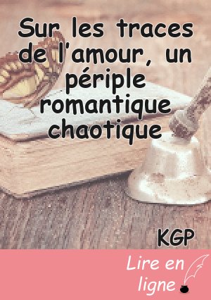 Sur les traces de l’amour, un périple romantique chaotique