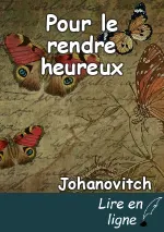 Pour le rendre heureux