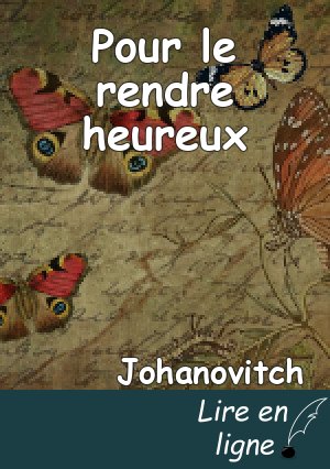 Pour le rendre heureux