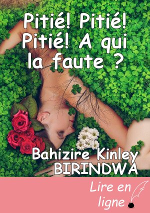 Pitié! Pitié! Pitié! A qui la faute ?
