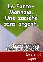 Le Porte-Monnaie. Une société sans argent.