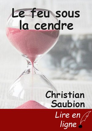 Le feu sous la cendre