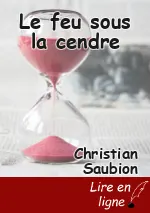 Le feu sous la cendre