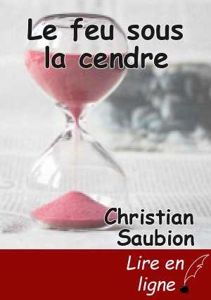 Le feu sous la cendre
