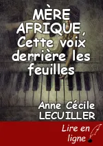 MÈRE AFRIQUE, Cette voix derrière les feuilles