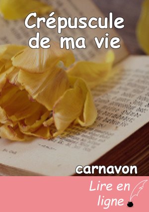 Crépuscule de ma vie