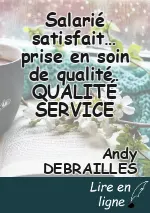 Salarié satisfait… prise en soin de qualité. QUALITÉ SERVICE