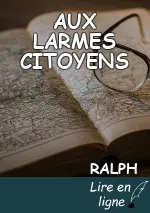 AUX LARMES CITOYENS