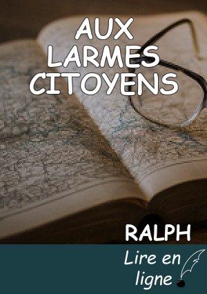 AUX LARMES CITOYENS