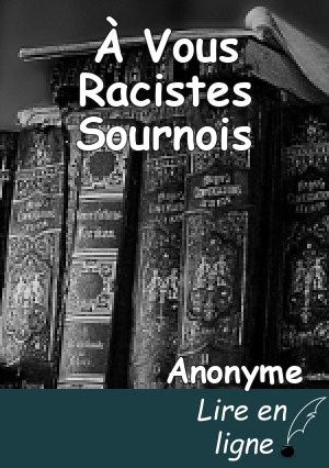 À Vous Racistes Sournois