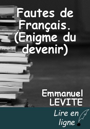 Fautes de Français. (Enigme du devenir)