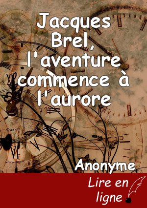 Jacques Brel, l'aventure commence à l'aurore