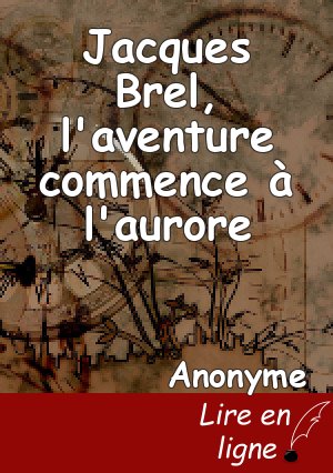 Jacques Brel, l'aventure commence à l'aurore