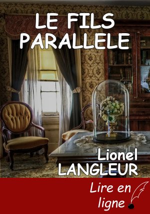 LE FILS PARALLELE