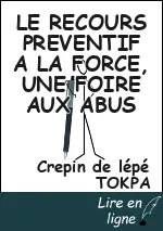 LE RECOURS PREVENTIF A LA FORCE, UNE FOIRE AUX ABUS