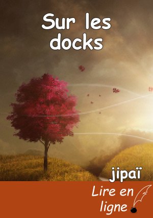 Sur les docks