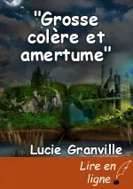 "Grosse colère et amertume"