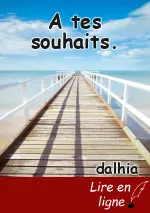 A tes souhaits.