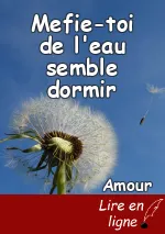 Mefie-toi de l'eau semble dormir