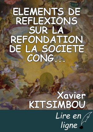 ELEMENTS DE REFLEXIONS SUR LA REFONDATION DE LA SOCIETE CONGOLAISE