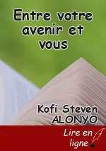 Entre votre avenir et vous