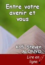 Entre votre avenir et vous