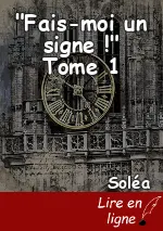 "Fais-moi un signe !" Tome 1