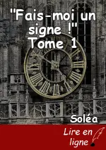 "Fais-moi un signe !" Tome 1