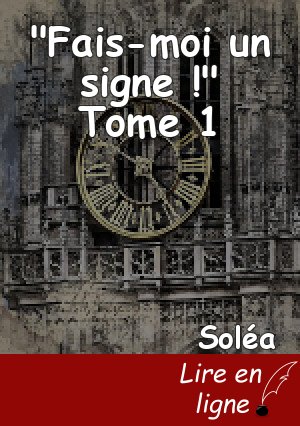 "Fais-moi un signe !" Tome 1