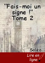 "Fais-moi un signe !" Tome 2
