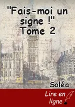 "Fais-moi un signe !" Tome 2