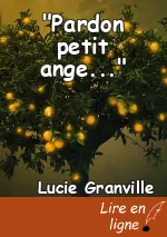 "Pardon petit ange..."