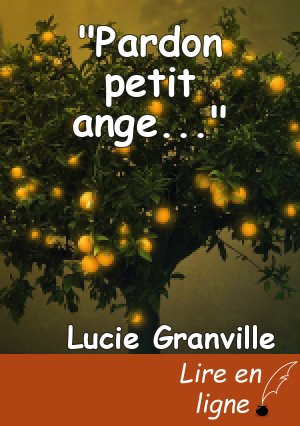 "Pardon petit ange..."