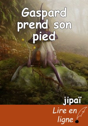 Gaspard prend son pied