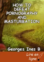 HOW TO DEFEAT PORNOGRAPHY AND MASTURBATION