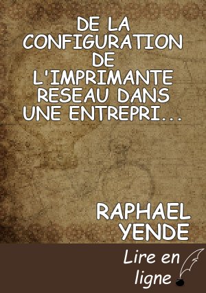 DE LA CONFIGURATION DE L'IMPRIMANTE RESEAU DANS UNE ENTREPRISE  LOCALE