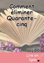 Comment éliminer Quarante-cinq