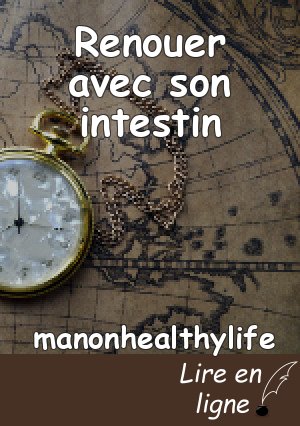 Renouer avec son intestin