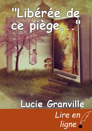"Libérée de ce piège..."