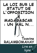 LA LOI SUR LE STATUT DE L'OPPOSITION À MADAGASCAR : UN MAL NÉCESSAIRE