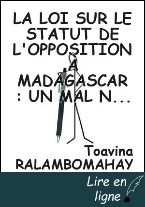 LA LOI SUR LE STATUT DE L'OPPOSITION À MADAGASCAR : UN MAL NÉCESSAIRE