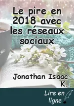 Le pire en 2018 avec les réseaux sociaux