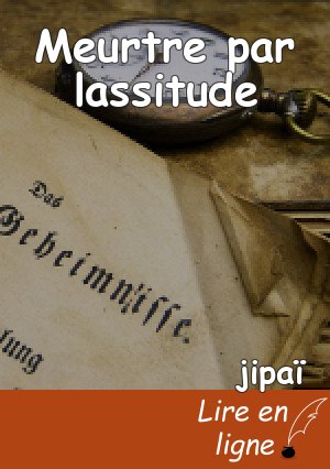 Meurtre par lassitude