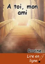 A toi, mon ami