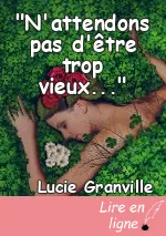 "N'attendons pas d'être trop vieux..."