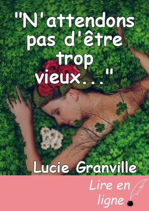 "N'attendons pas d'être trop vieux..."