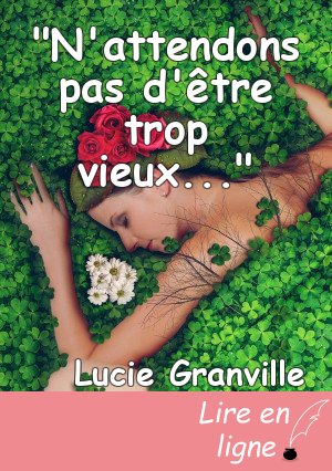 "N'attendons pas d'être trop vieux..."