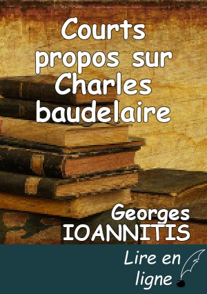 Courts propos sur Charles baudelaire